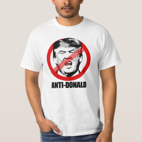 I am Anti_Donald Trump _ T_Shirt