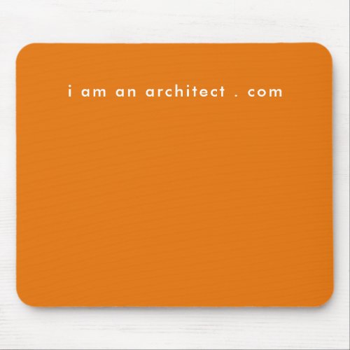 I Am Architect Your Website Address Simple Modern Mouse Pad