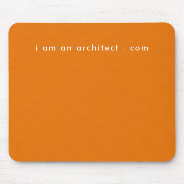 I Am Architect Your Website Address Simple Modern Mouse Pad (Front)