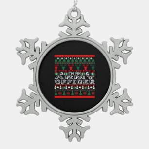 I Am Army Officer Christmas Ugly Sweater Snowflake Pewter Christmas Ornament
