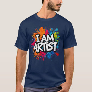 i am artist T-Shirt