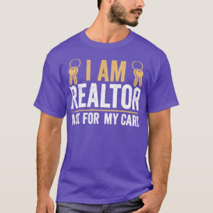 I Am Ask For My d Funny Real Estate Agent T-Shirt