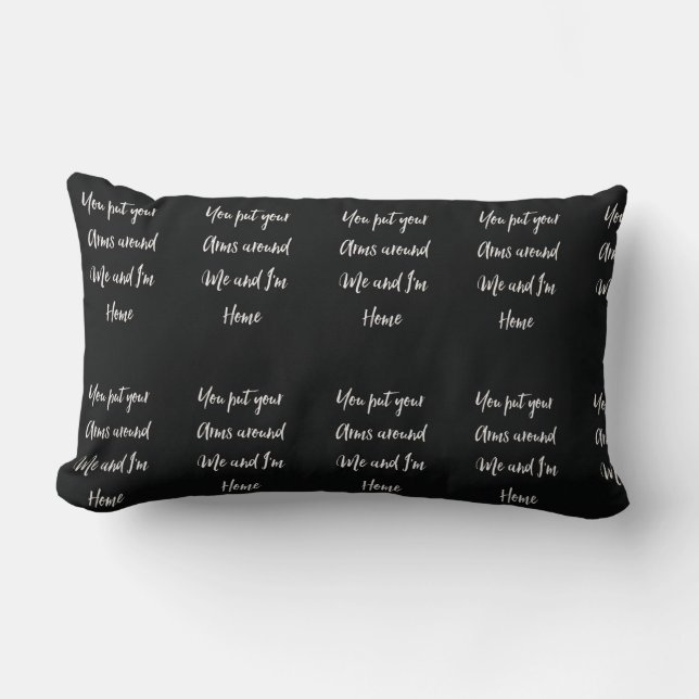 ***I AM AT HOME IN YOUR ARMS*** PILLOW (Front)