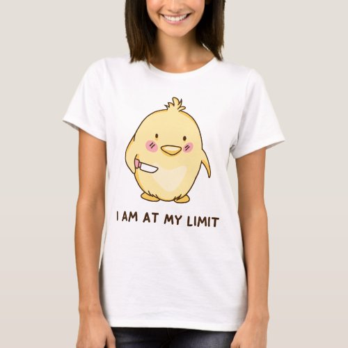 I Am At My Limit Chicken T_Shirt