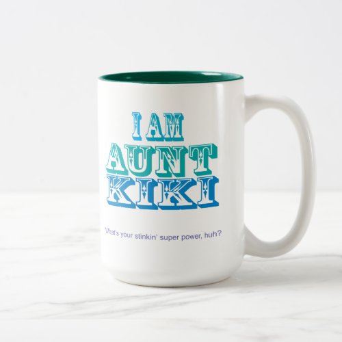 I am Aunt Kiki Two_Tone Coffee Mug