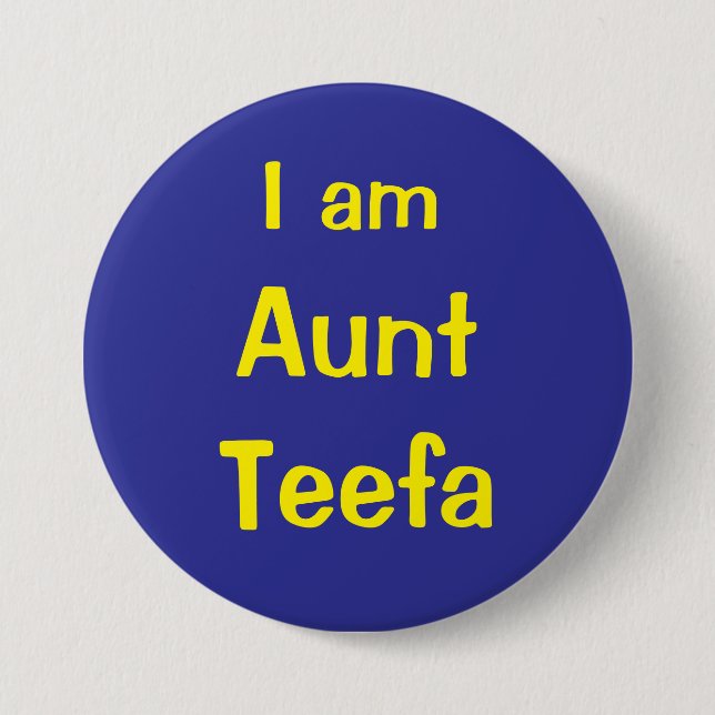 I am Aunt Teefa Button (Front)