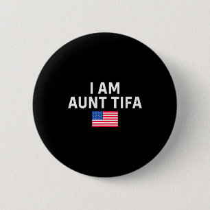 I Am Aunt Tifa _ Aunt Tifa Funny Aunt Tifa Button