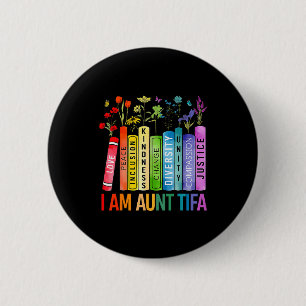 I Am Aunt Tifa Human Rights Floral Women Men Prote Button