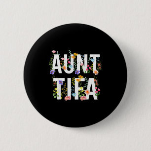 I Am Aunt Tifa Shirt Aunt Tifa Funny Aunt Tifa Button