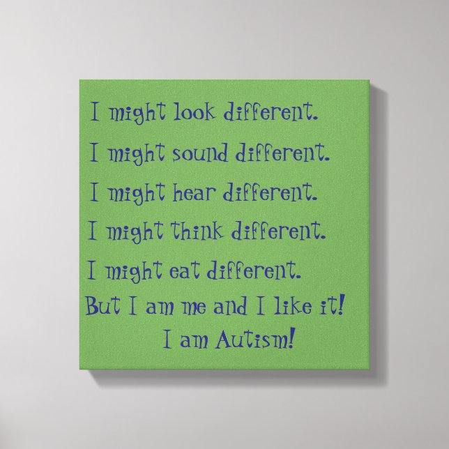 I am Autism. Inspirational differences. Canvas Print (Front)