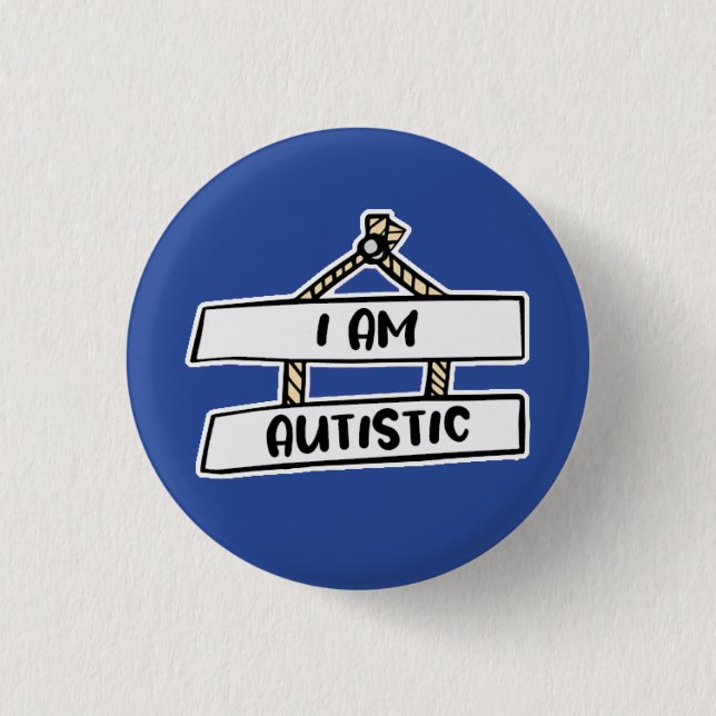 I Am Autistic badge - Neurodivergent Badge Button (Front)