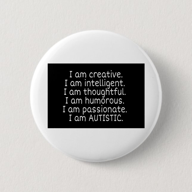 I am AUTISTIC Button (Front)