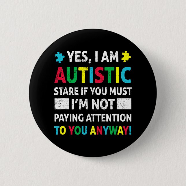 I Am Autistic Fun Autism Awareness Acceptance Puzz Button (Front)