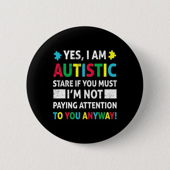 I Am Autistic Fun Autism Awareness Acceptance Puzz Button (Front)