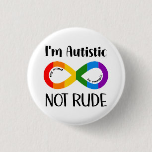 I am Autistic, Not Rude Button