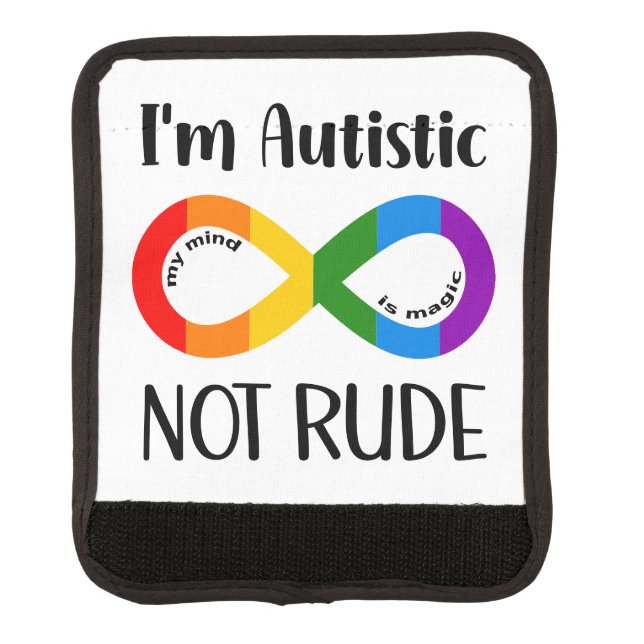 I am Autistic, Not Rude Luggage Handle Wrap (Front)