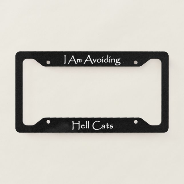 I Am Avoiding Hell Cats  License Plate Frame (Front)