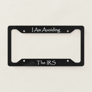 I Am Avoiding The IRS License Plate Frame
