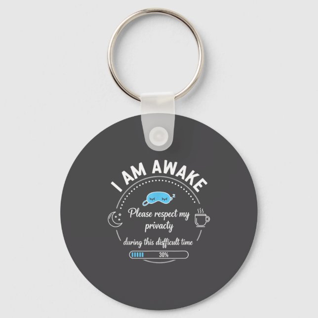 I Am Awake Please Respect My Privacy Funny Sarcast Keychain (Front)