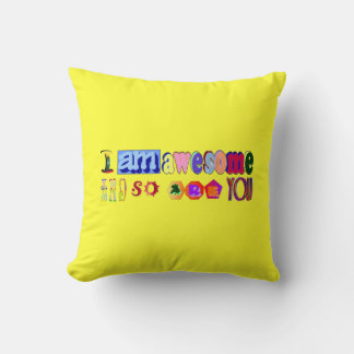 I am Awesome and so are You Throw Pillow