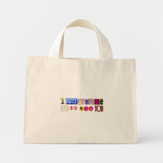 I am Awesome Mini Tote Bag