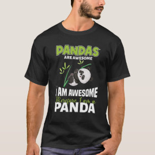 I Am Awesome Pandas Are Awesome - Panda T-Shirt