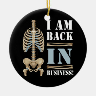 I Am Back In Business Back Surgery Scoliosis Skele Ceramic Ornament