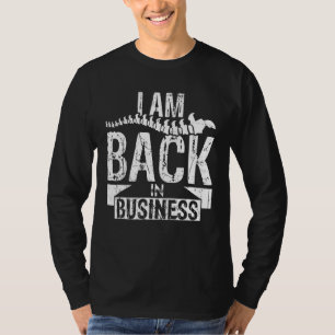 I Am Back In Business Scoliosis Spinal Surgery Sh T-Shirt