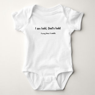 I am bald, Dad’s bald - joke funny gift Baby Bodysuit