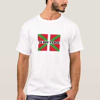 "i Am Basque" In Spanish  T-shirt by RWdesigning at Zazzle