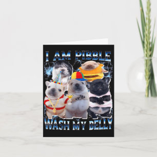 I Am Bble Wash My Belly Bble Meme Funny Dog Brainr Card