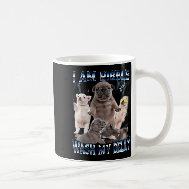 I Am Bble Wash My Belly Funny Dog Clean My Belly M Coffee Mug (Right)