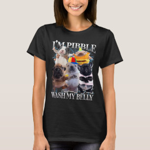 I Am Bble Wash My Belly Funny Dog Clean My Belly M T-Shirt
