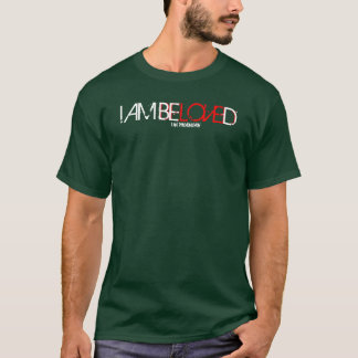 i am beloed T-Shirt