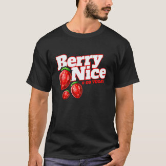 I Am Berry Nice Because I Am A Vegetarian - Go Veg T-Shirt