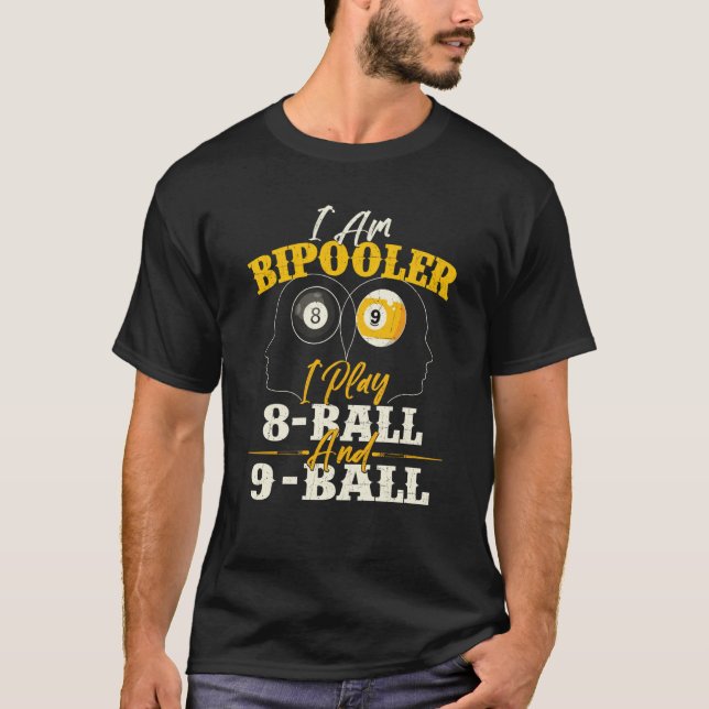 I Am Bipooler  Snooker Game Billiards  Pool Player T-Shirt (Front)