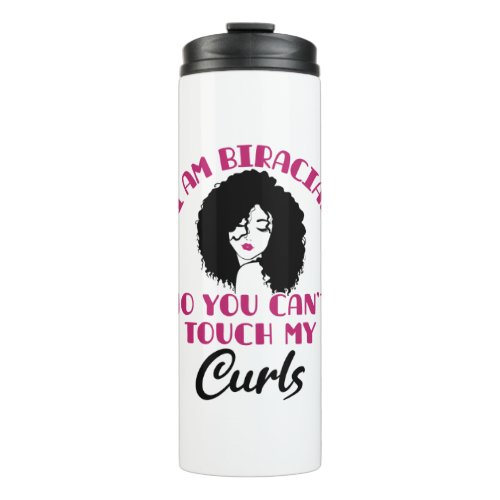 I Am Biracial No You Cant Touch My Curls Thermal Tumbler