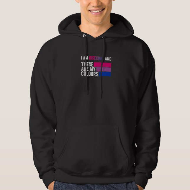 I Am Bisexual And These Are My Colours   Hoodie (Front)