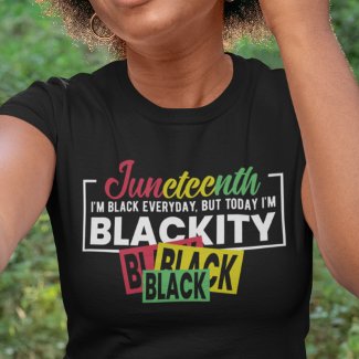 I am Black every day but today I'm blackity