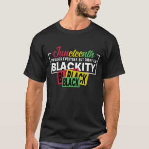 I am Black every day but today I'm blackity T-Shirt