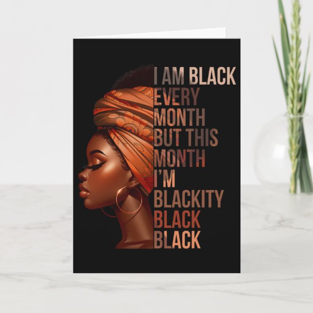 I Am Black Every Month But This Month I'm Blackity Card (Front)