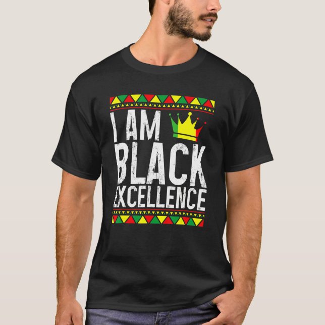 I Am Black Excellence African American Pride Black T-Shirt (Front)