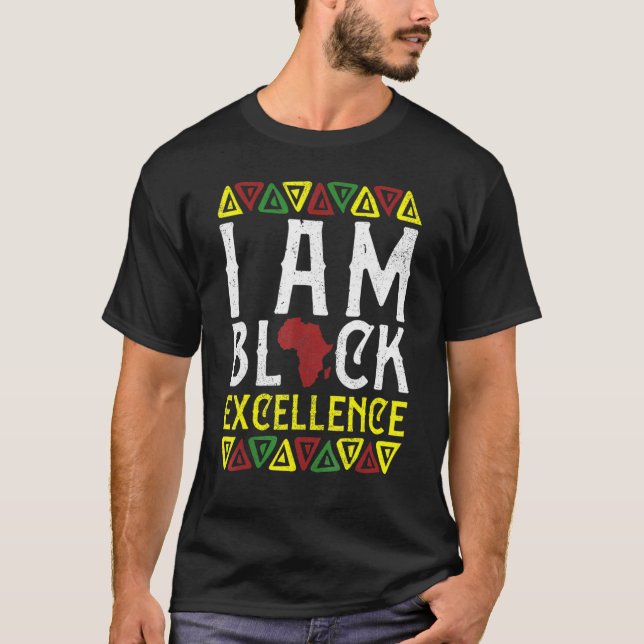 I Am Black Excellence Black History African Men Wo T-Shirt (Front)