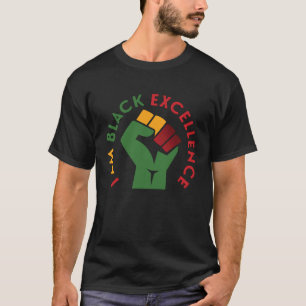 I Am Black Excellence Black History Month 247365 A T-Shirt