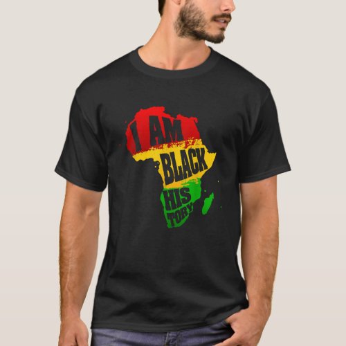 I Am Black History Africa Continent American Black T_Shirt