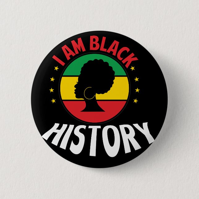 I Am Black History African American Black Pride Button (Front)