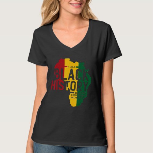 I Am Black History African American Black Pride Wo T_Shirt