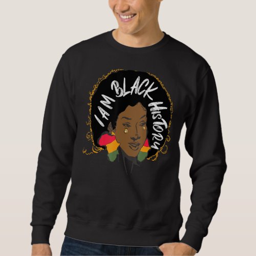 I Am Black History And Black Future African Americ Sweatshirt