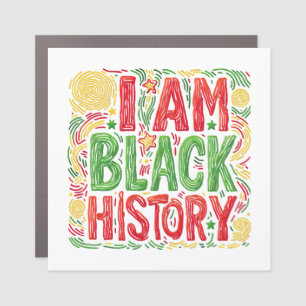 I Am Black History - Black Activism Car Magnet
