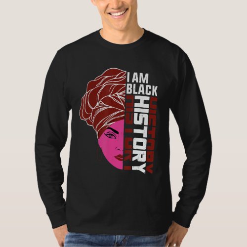 I Am Black History  Black History Month 3 T_Shirt
